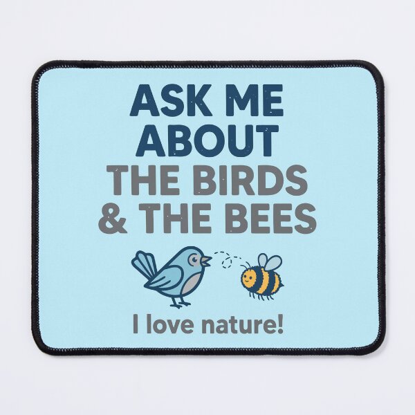 Item preview, Ask Me About The Birds And The Bees Nature Lovers designed and sold by Amir Faysal.