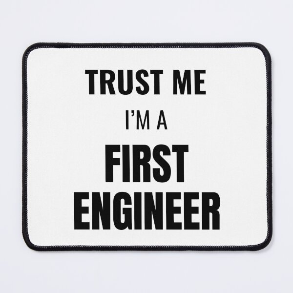Item preview, Trust Me I'm a First Engineer (Black) designed and sold by ShipCrewNation.