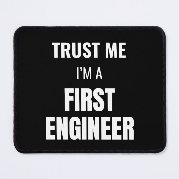 Item preview, Trust Me I'm a First Engineer (White) designed and sold by ShipCrewNation.