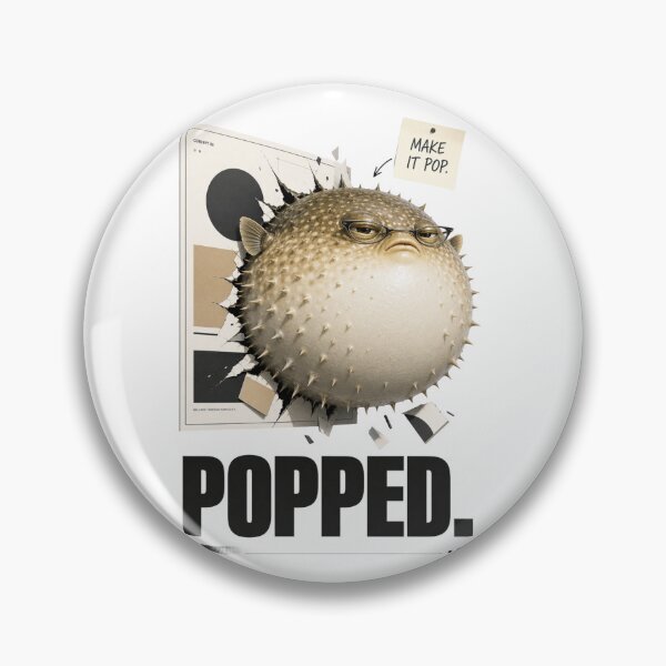 Item preview, Make It Pop Popped Funny Pufferfish Client Feedback Designer Humor designed and sold by Print Loft.