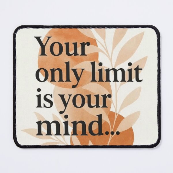 Item preview, Your Only Limit Is Your Mind designed and sold by NNCollection.
