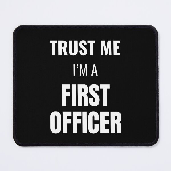 Item preview, Trust Me I'm a First Officer (White) designed and sold by ShipCrewNation.
