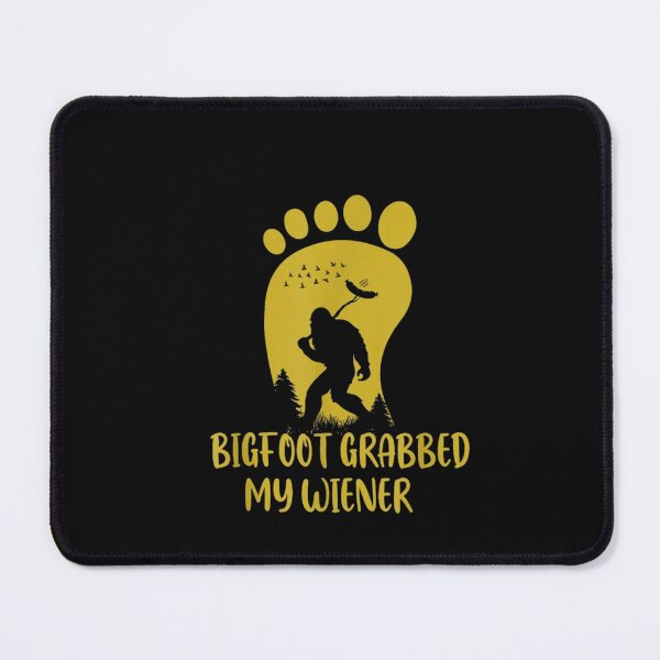 Item preview, Bigfoot Grabbed My Wiener  designed and sold by Gbriel3.