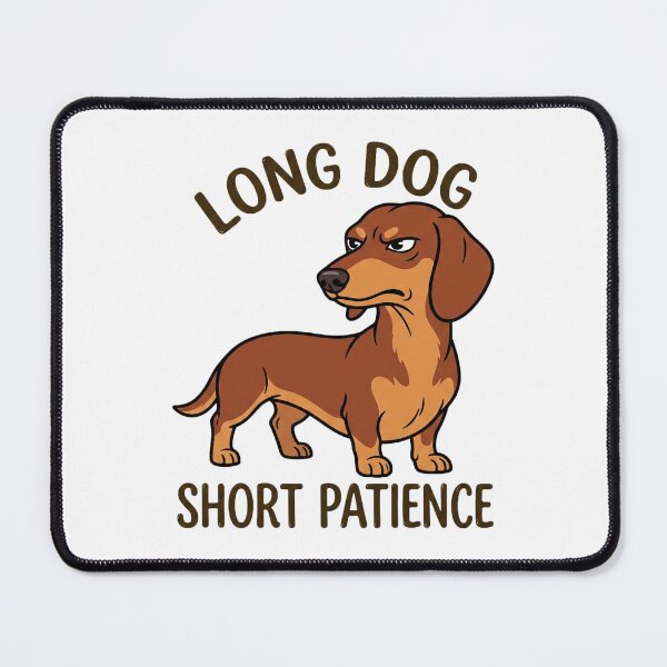Item preview, Long Dog Short Patience designed and sold by ID-eaz.