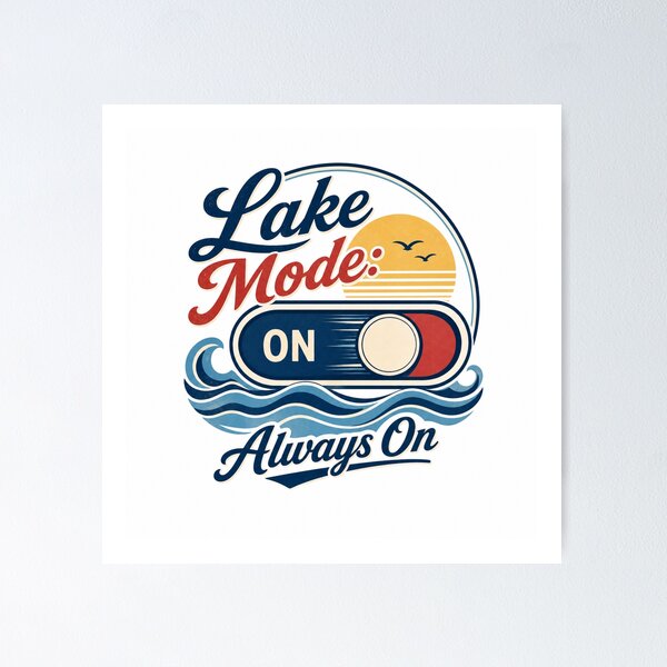 Item preview, Lake Mode Always On - Vintage Lake Life designed and sold by GoverArt.