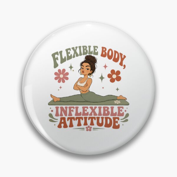 Item preview,  Flexible Body Inflexible Attitude Funny Pilates Design designed and sold by SnortStudio.