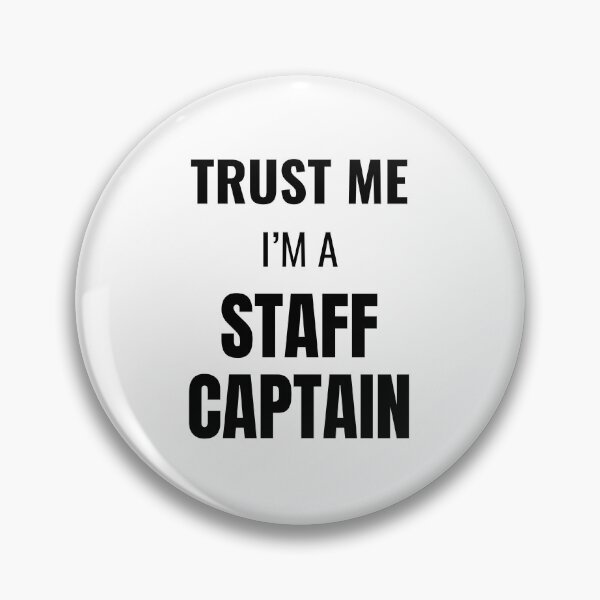 Item preview, Trust Me I'm a Staff Captain (Black) designed and sold by ShipCrewNation.