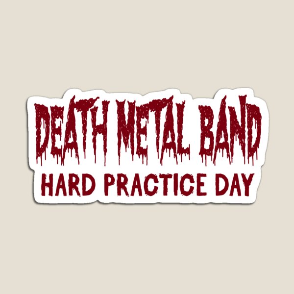 Item preview, Death Metal Band – Hard Practice Day designed and sold by MOCOPOCO.