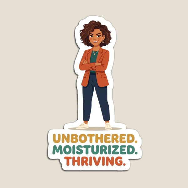 Item preview, Unbothered. Moisturized. Thriving designed and sold by StickVerse by Owais.