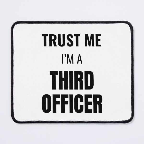 Item preview, Trust Me I'm a Third Officer (Black) designed and sold by ShipCrewNation.