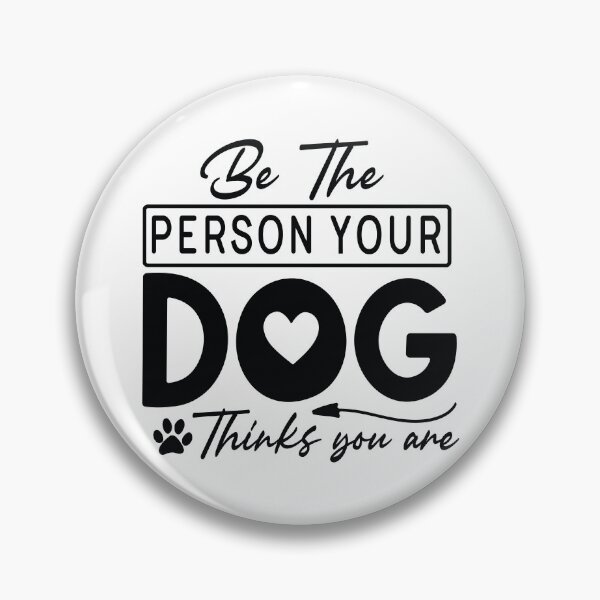Item preview, Be The Person Your Dog Thinks You Are - Cute Retro Gift Dog Quotes Cool Mother Matching Family Owner Girl Mom Art designed and sold by FuzionRaptor.