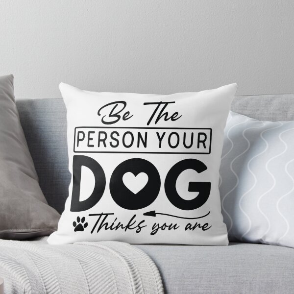 Item preview, Be The Person Your Dog Thinks You Are - Cute Retro Gift Dog Quotes Cool Mother Matching Family Owner Girl Mom Art designed and sold by FuzionRaptor.