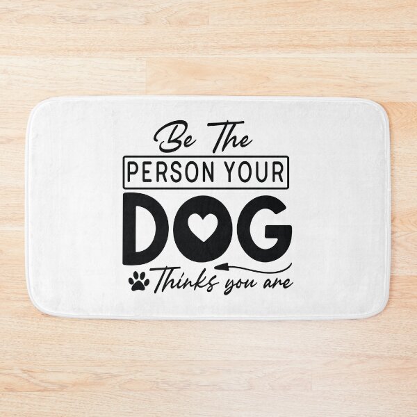 Item preview, Be The Person Your Dog Thinks You Are - Cute Retro Gift Dog Quotes Cool Mother Matching Family Owner Girl Mom Art designed and sold by FuzionRaptor.