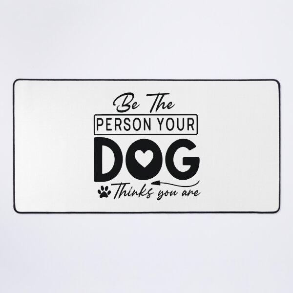 Item preview, Be The Person Your Dog Thinks You Are - Cute Retro Gift Dog Quotes Cool Mother Matching Family Owner Girl Mom Art designed and sold by FuzionRaptor.