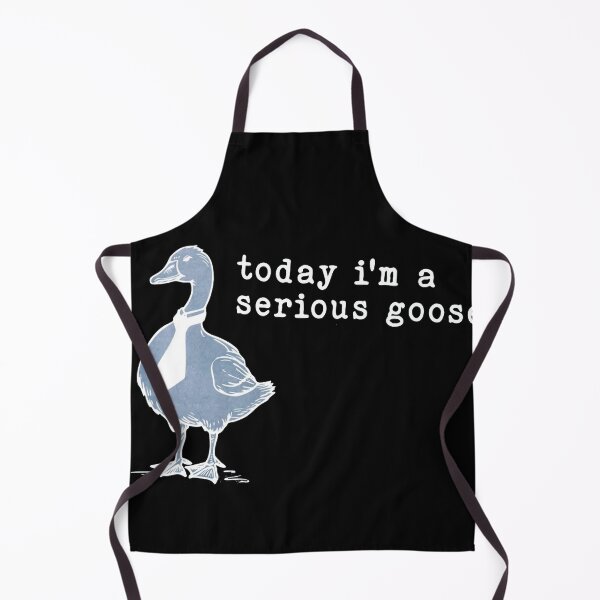 Item preview, Today I’m A Serious Goose designed and sold by Gbriel3.