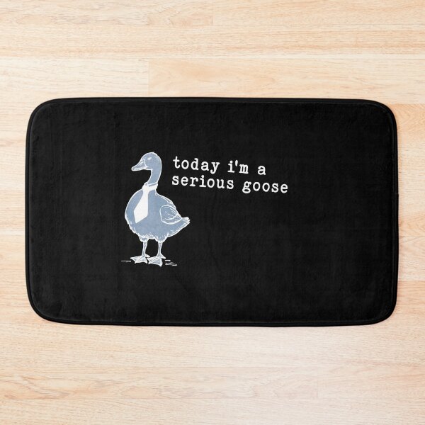 Item preview, Today I’m A Serious Goose designed and sold by Gbriel3.