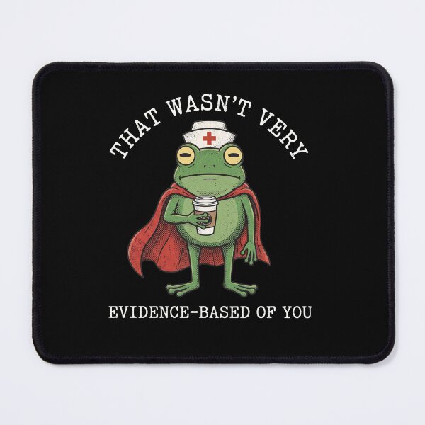 Item preview, Not Very Evidence-Based Funny Frog Nurse Medical Humor designed and sold by AdyKurniawan.