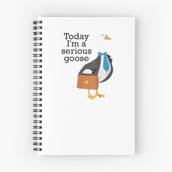 Item preview, Today I’m A Serious Goose designed and sold by Gbriel3.