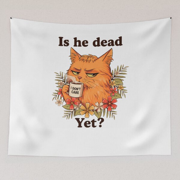 Item preview, Is He Dead Yet I Don't Care Grumpy Cat Coffee Lover Humor designed and sold by SkeletonsDanger.