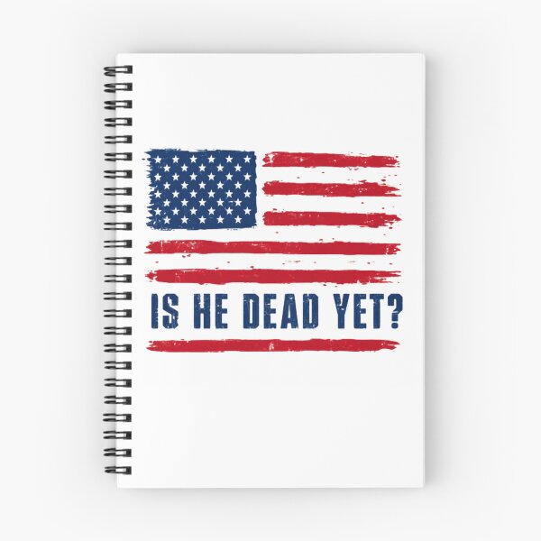 Item preview, Is He Dead Yet? American Flag Political Humor designed and sold by SkeletonsDanger.