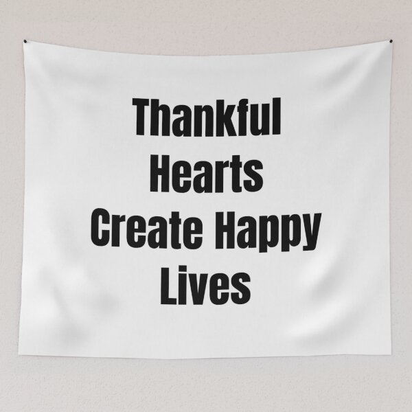 Item preview, Thankful Hearts Create Happy Lives (Black Text) designed and sold by QuoteeApparel.