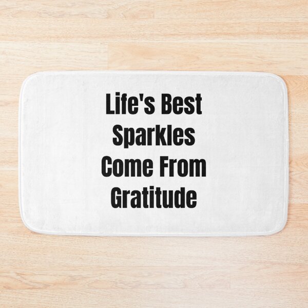 Item preview, Life's Best Sparkles Come From Gratitude (Black Text) designed and sold by QuoteeApparel.