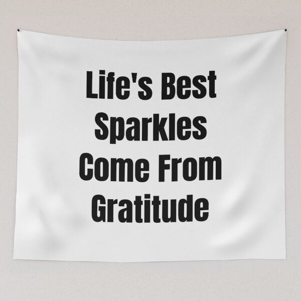 Item preview, Life's Best Sparkles Come From Gratitude (Black Text) designed and sold by QuoteeApparel.