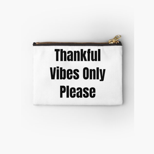 Item preview, Thankful Vibes Only Please (Black Text) designed and sold by QuoteeApparel.