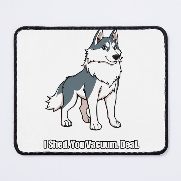 Item preview, Husky - I Shed You Vacuum Deal - Funny Husky Gift designed and sold by pawdrops.