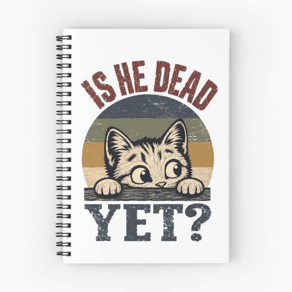 Item preview, Is He Dead Yet? Funny Cat Pet Owner Humor Feline Lover designed and sold by SkeletonsDanger.