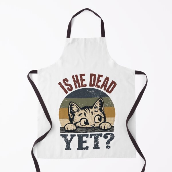 Item preview, Is He Dead Yet? Funny Cat Pet Owner Humor Feline Lover designed and sold by SkeletonsDanger.