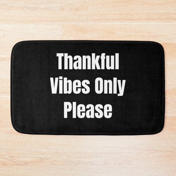 Item preview, Thankful Vibes Only Please (White Text) designed and sold by QuoteeApparel.