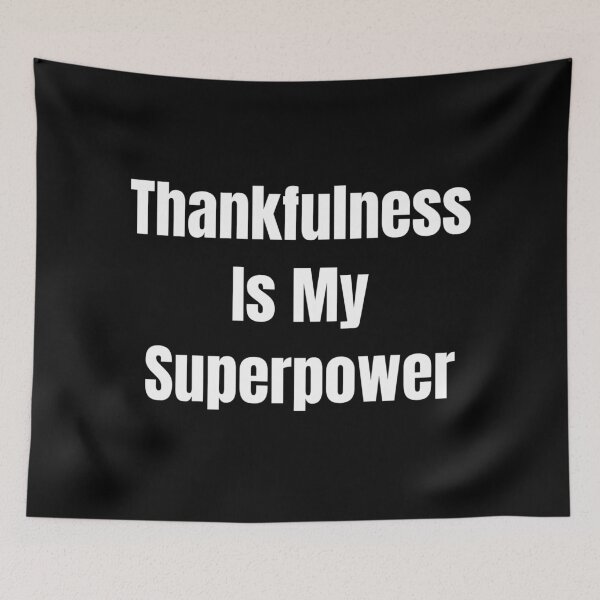 Item preview, Thankfulness Is My Superpower (White Text) designed and sold by QuoteeApparel.