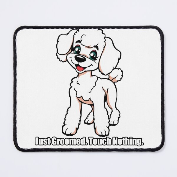 Item preview, Poodle - Just Groomed Touch Nothing - Funny Poodle Gift designed and sold by pawdrops.
