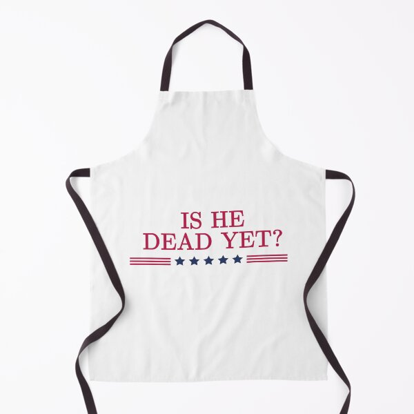 Item preview, Is He Dead Yet? American Politics Dissent Statement designed and sold by SkeletonsDanger.
