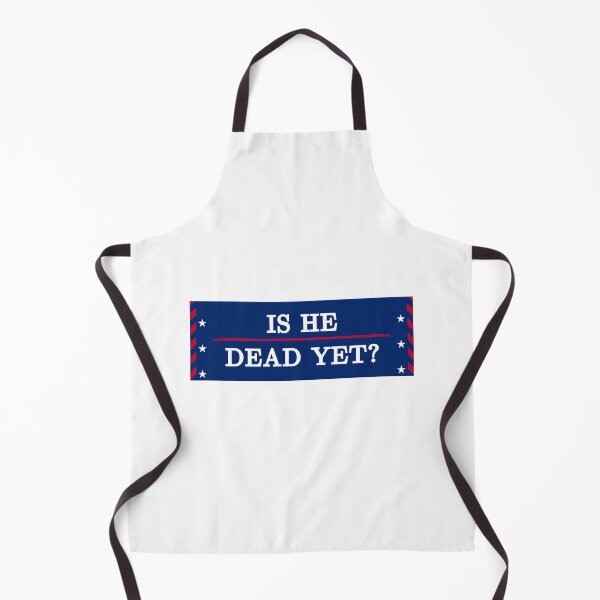 Item preview, Is He Dead Yet? Political Opposition Conservative Patriot Activist designed and sold by SkeletonsDanger.