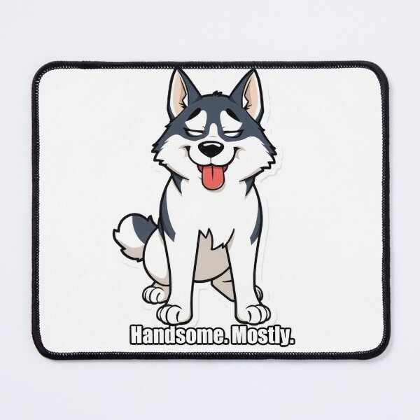 Item preview, Husky - Handsome Mostly - Funny Husky Gift designed and sold by pawdrops.