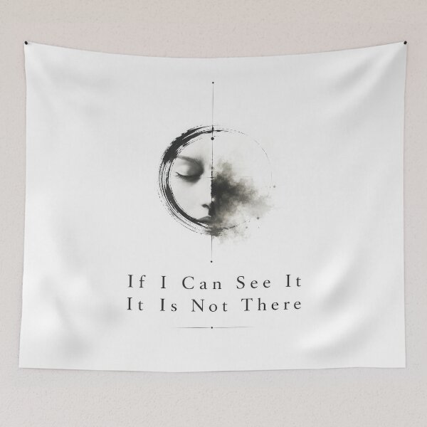 Item preview, If I Can't See It Is Not There   designed and sold by Amsterdam Shop.