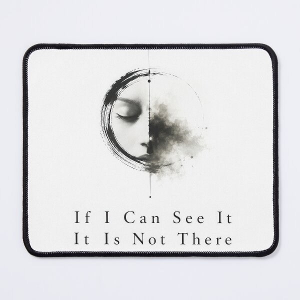 Item preview, If I Can't See It Is Not There   designed and sold by Amsterdam Shop.
