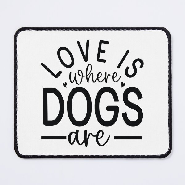 Item preview, Love Is Where Dogs Are - Cute Retro Puppy Gift Dog Quotes Cool Mother Matching Family Owner Girl Mom Apparel Art designed and sold by FuzionRaptor.