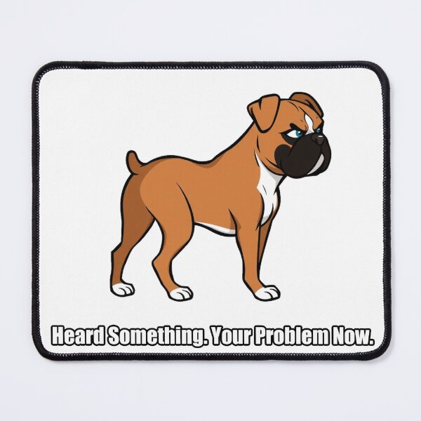 Item preview, Boxer Dog - Heard Something Your Problem Now - Boxer Gift designed and sold by pawdrops.
