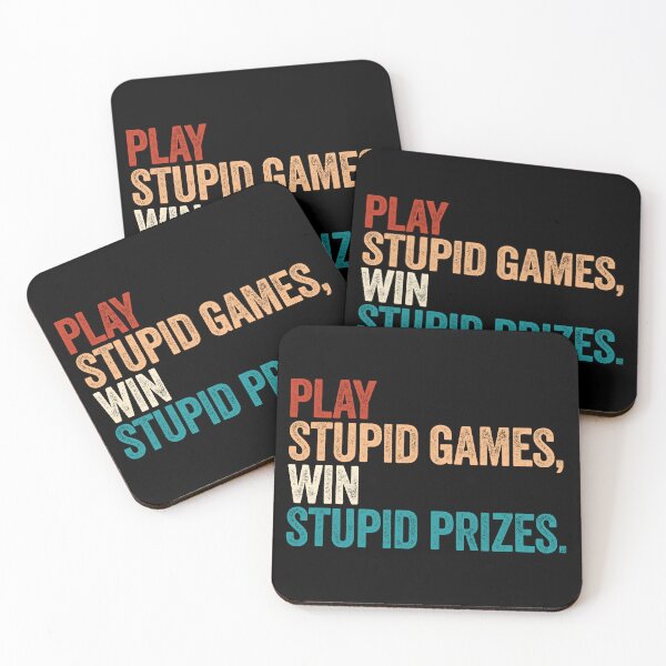 Item preview, Play Stupid Games Win Stupid Prizes Sarcastic Quote Funny Saying designed and sold by SkeletonsDanger.