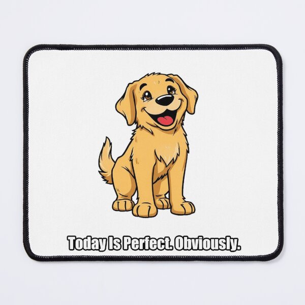 Item preview, Golden Retriever - Today Is Perfect Obviously - Funny Gift designed and sold by pawdrops.