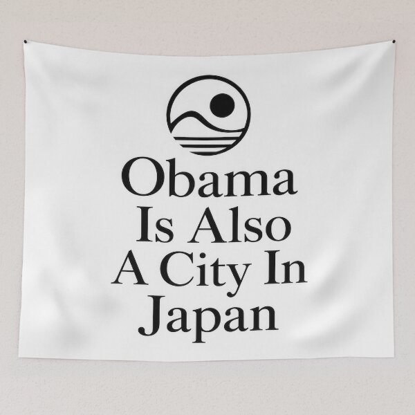 Item preview, Obama Is Also A City In Japan designed and sold by Amsterdam Shop.