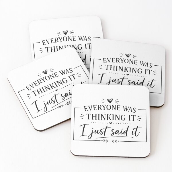 Item preview, Everyone Was Thinking It I Just Said It, Funny Quotes, Funny Sarcastic, Humor, Sassy designed and sold by Sprinkle12345.