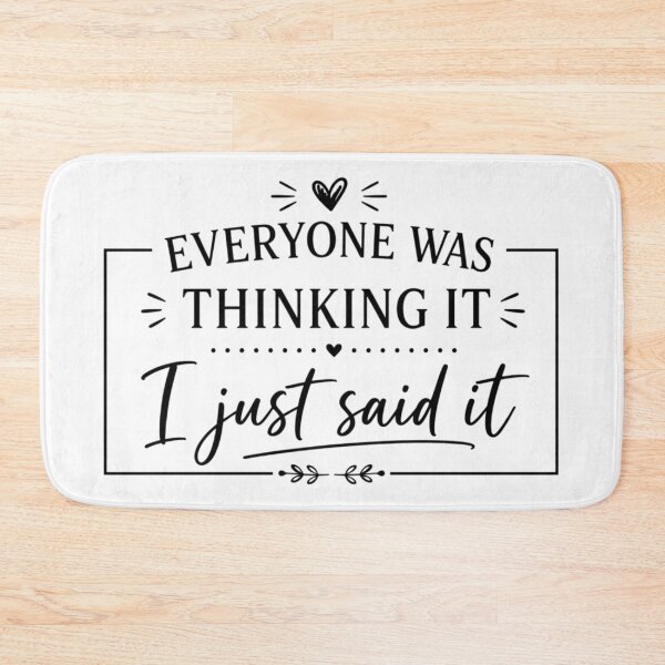 Item preview, Everyone Was Thinking It I Just Said It, Funny Quotes, Funny Sarcastic, Humor, Sassy designed and sold by Sprinkle12345.