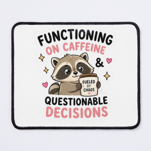 Item preview, Functioning on Caffeine & Questionable Decisions Raccoon designed and sold by Kingky14.