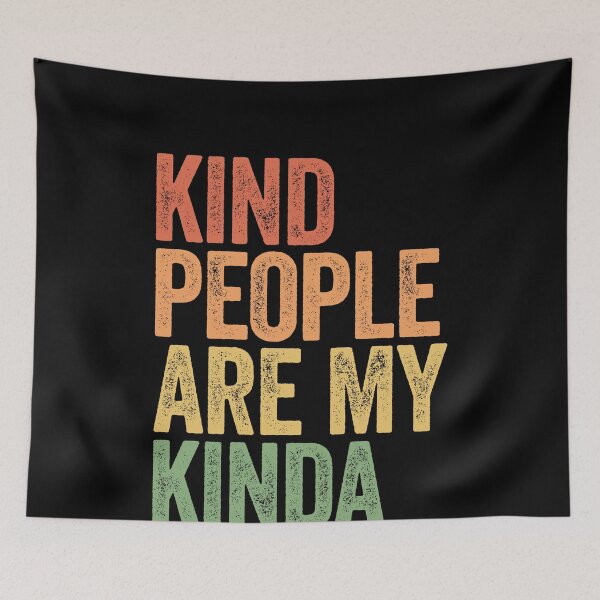 Item preview, Kind People Are My Kinda People Kindness Empathy Positive Human designed and sold by SkeletonsDanger.