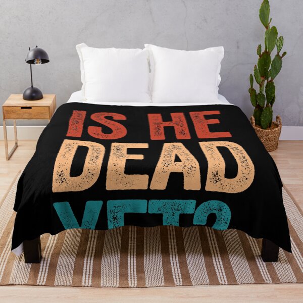 Item preview, Is He Dead Yet? Sarcastic Dark Humor Funny Quote designed and sold by SkeletonsDanger.