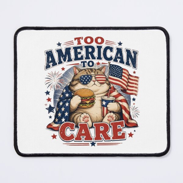 Item preview, Too American To Care Funny Patriotic Cat Fourth of July Design designed and sold by AveniaOficial.